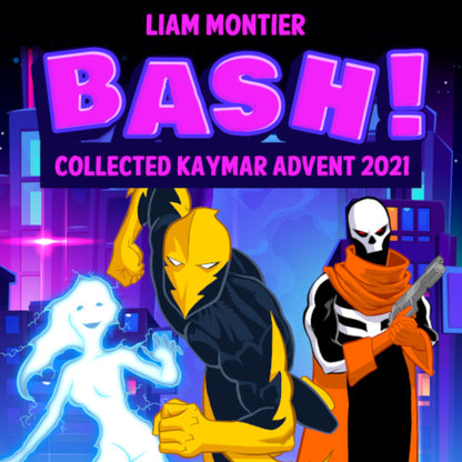 BASH! by Liam Montier - 2021 Collected Kaymar Magic Advent eBook