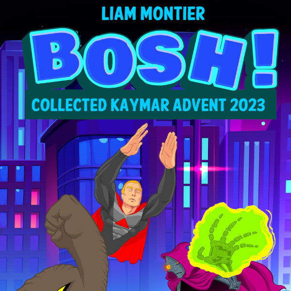 BOSH! by Liam Montier - The 2023 Collected Kaymar Magic Advent eBook